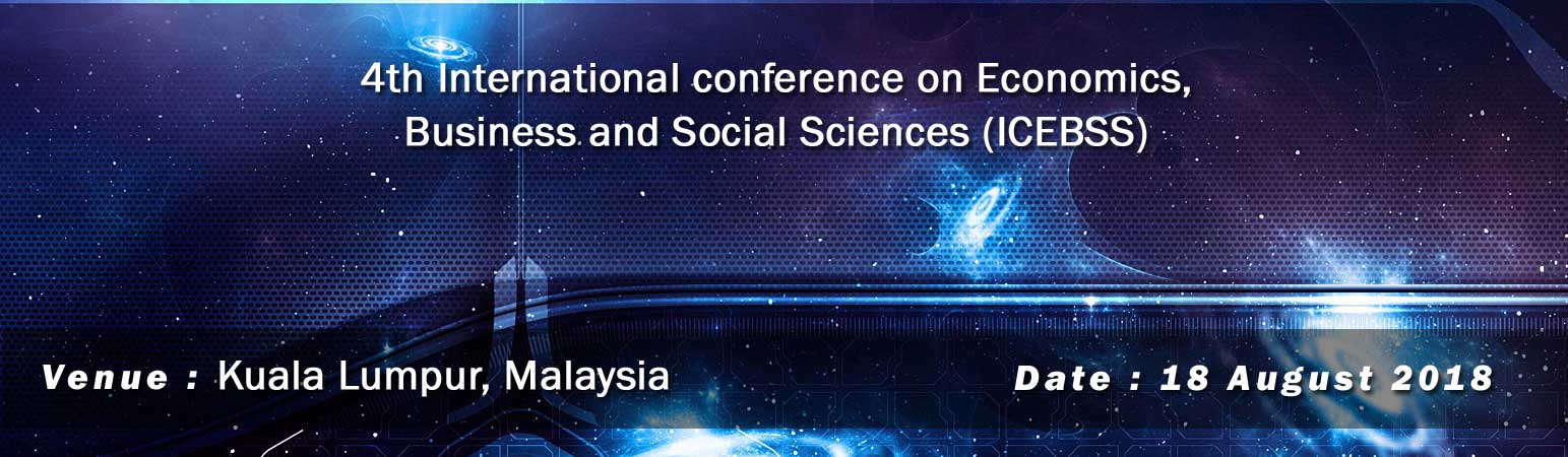 4th International conference on Economics, Business and Social Sciences (ICEBSS)