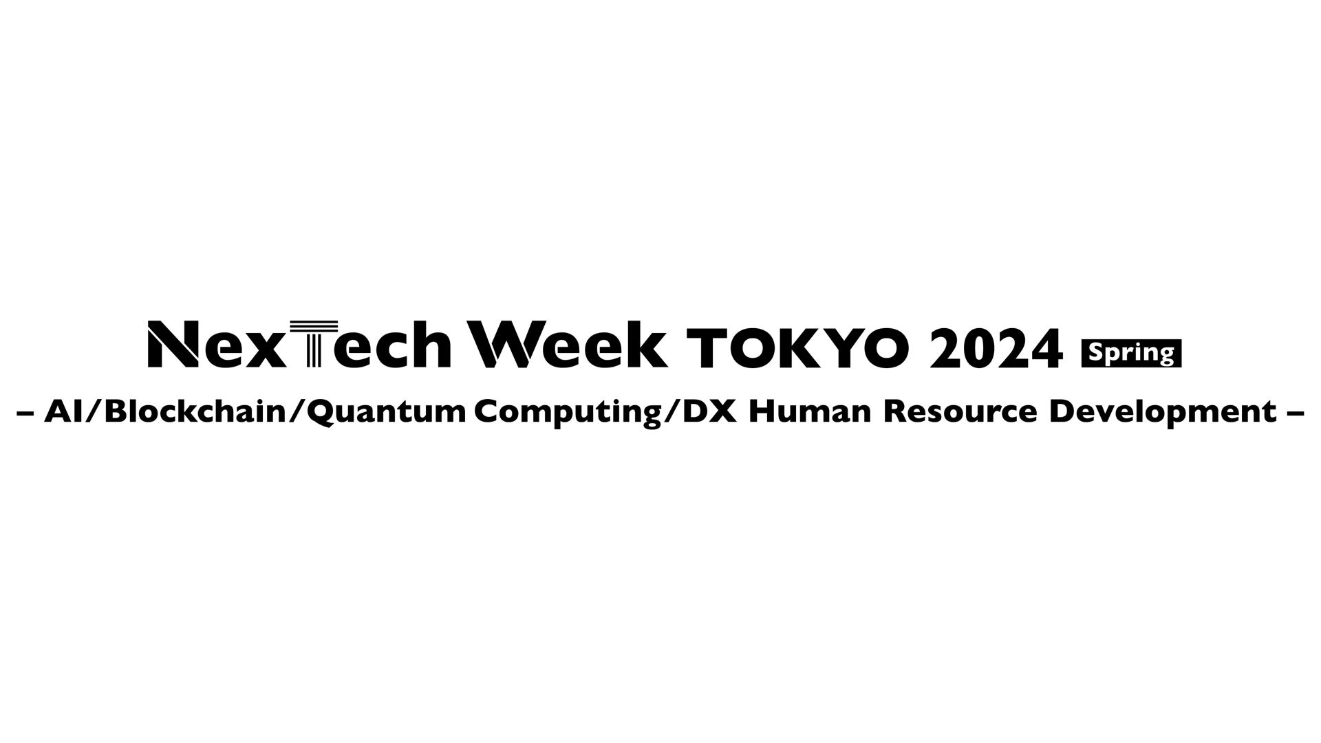 NexTech Week Tokyo 2024 [Spring]