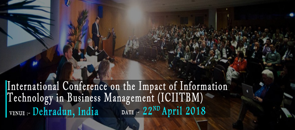 International Conference on the Impact of Information Technology in Business Man