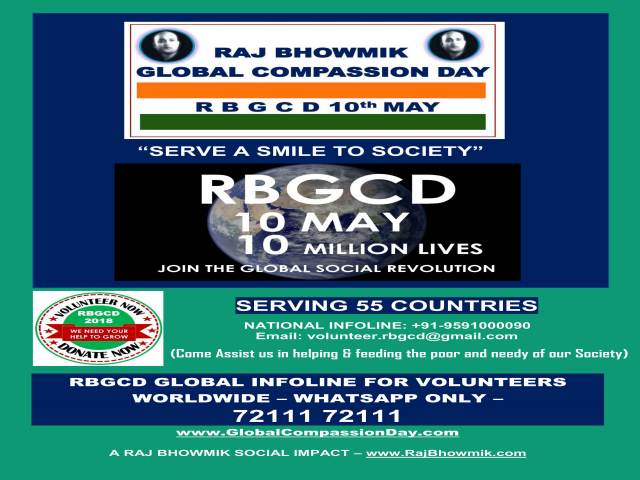 The International  Annual Raj Bhowmik Global Compassion Day  May 10th - RBGCD 2018