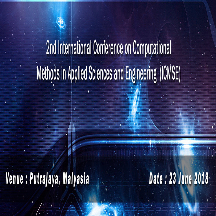 2nd International Conference on Computational Methods in Applied Sciences and Engineering (ICMSE) 