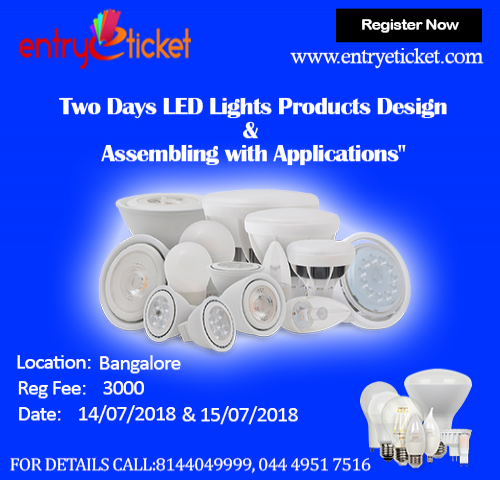 TWO DAYS LED LIGHTS PRODUCTS DESIGN AND ASSEMBLING WITH APPLICATIONS IN BANGALOR