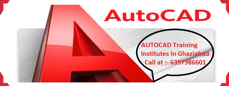 AUTOCAD Training Institutes In Ghaziabad