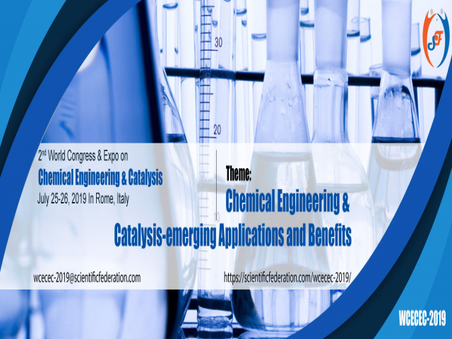2nd World Congress & Expo on Chemical Engineering & Catalysis (WCECEC-2019)