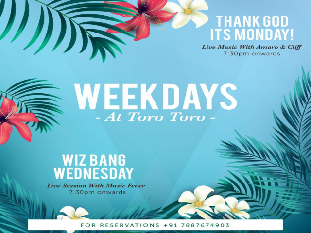 Weekdays at TORO TORO 22nd and 24th October
