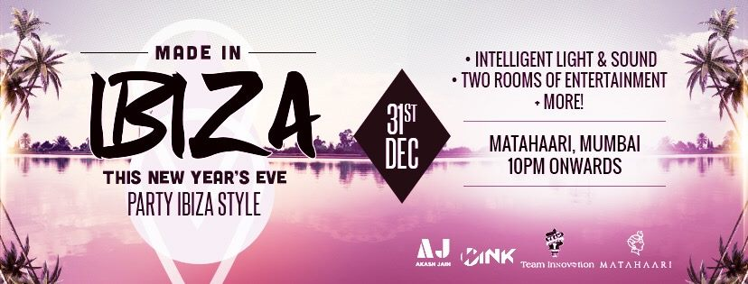 MADE IN IBIZA at MATAHAARI, WORLI || NEW YEAR'S EVE 2019