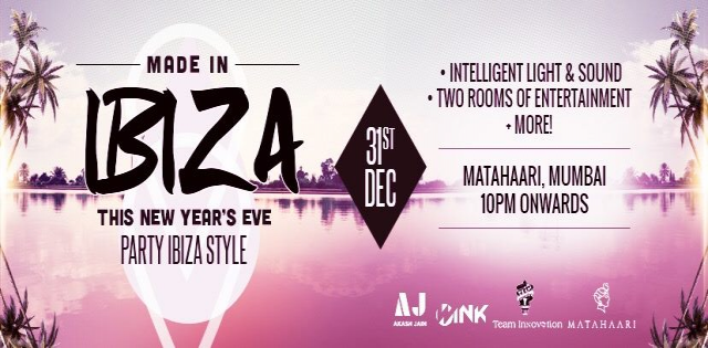 MADE IN IBIZA at MATAHAARI, WORLI || NEW YEAR'S EVE 2019