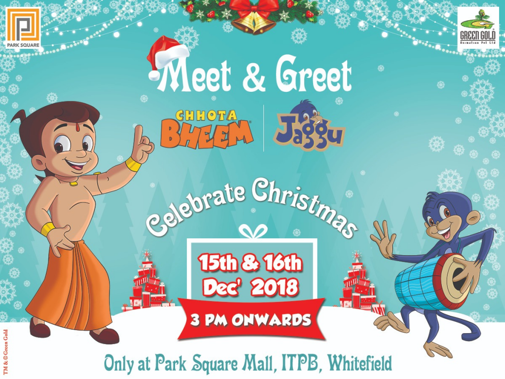 End Date : Dec 16, 2018 08:00 PM (IST) Meet And Greet - Chotta Bheem And Jaggu