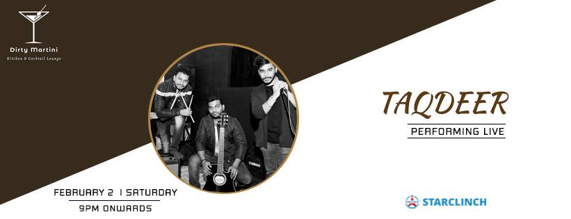 TAQDEER THE BAND- Performing LIVE At DIRTY MARTINI Kitchen & Cocktail Bar, HYD
