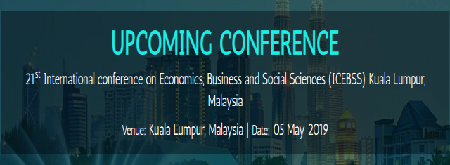 21st International conference on Economics, Business and Social Sciences (ICEBSS