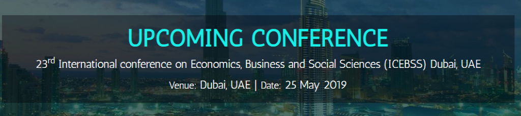 23rd International conference on Economics, Business and Social Sciences (ICEBSS