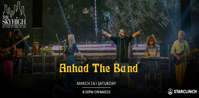 Anhad The Band - Performing LIVE at The Sky High, Andrews Ganj
