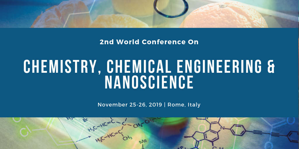 2nd World Conference On Chemistry, Chemical Engineering & Nanoscience