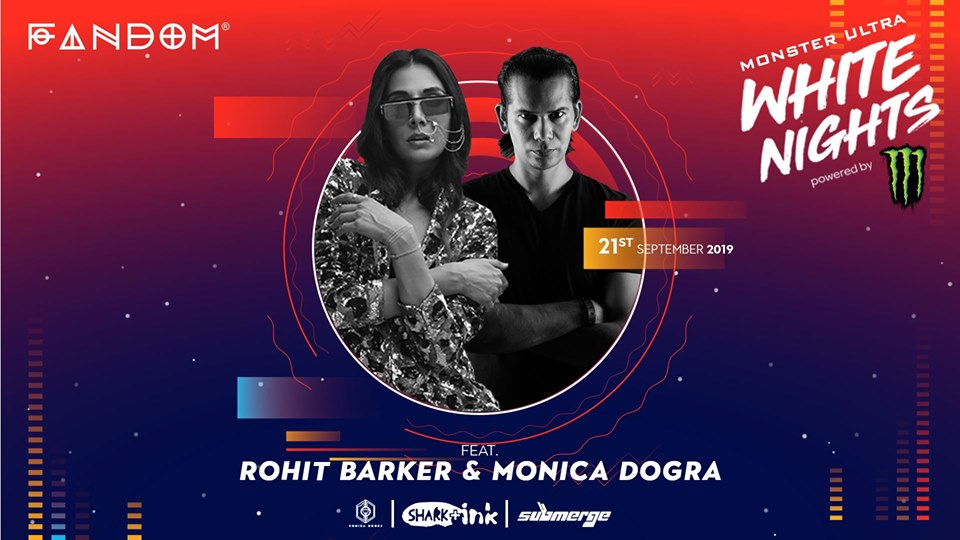 Monster Ultra White Nights feat. Rohit Barker & Monica Dogra