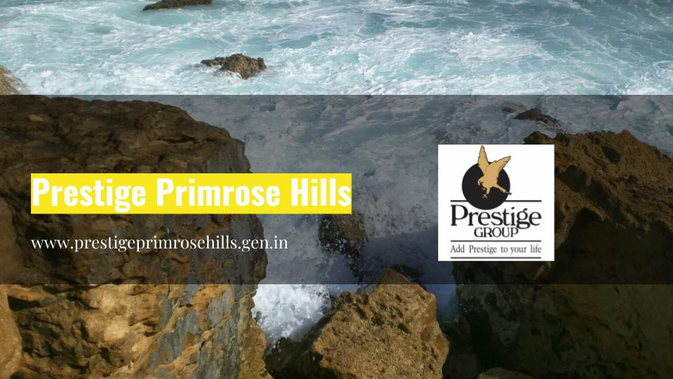 Prestige Primrose Hills Kanakapura Road www.prestigeprimrosehills.gen.in