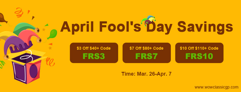 Come to WOWclassicgp April Fool's Day Promo for Up to 9 off wow classic gold ch