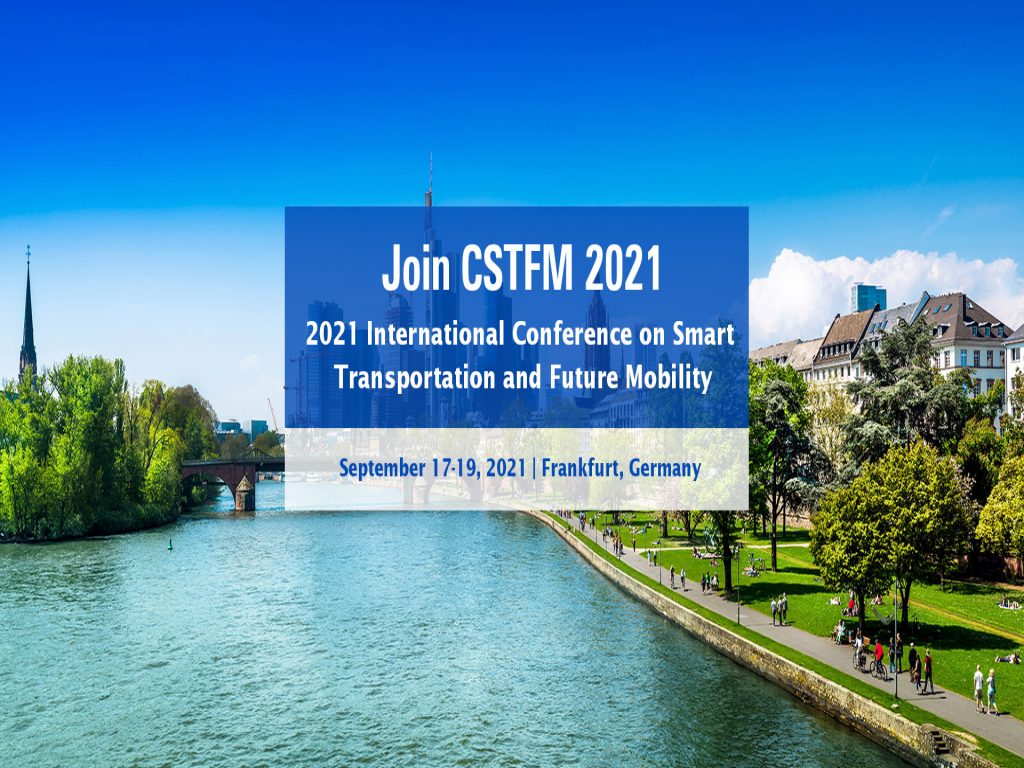 Conference on Smart Transportation and Future Mobility (CSTFM 2021)