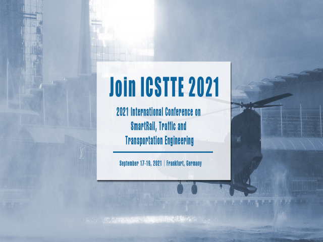 Conference on SmartRail, Traffic and Transportation Engineering (ICSTTE 2021)