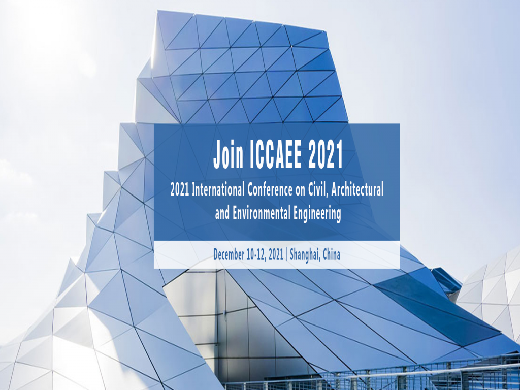 Conference on Civil, Architectural and Environmental Engineering(ICCAEE 2021)