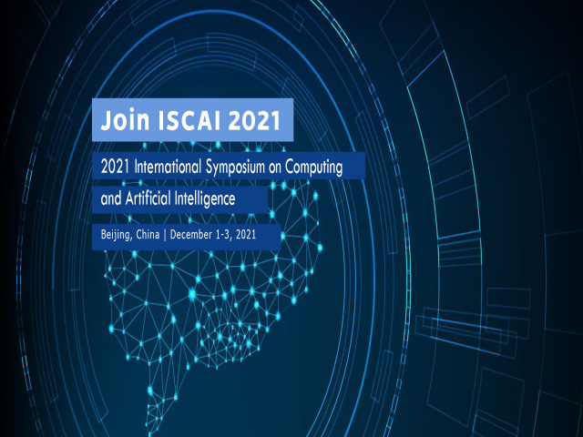 International Symposium on Computing and Artificial Intelligence (ISCAI 2021)