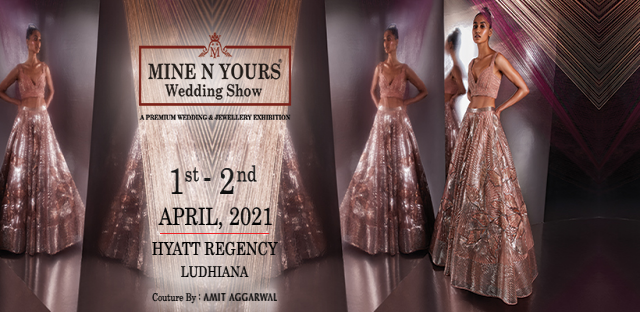 Mine N Yours Wedding Show- Ludhiana