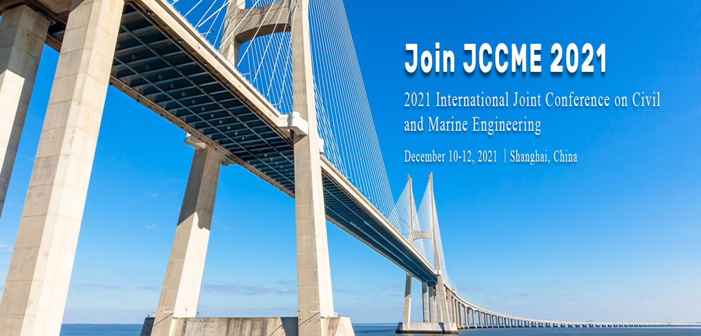 2021 International Joint Conference on Civil and Marine Engineering(JCCME 2021)