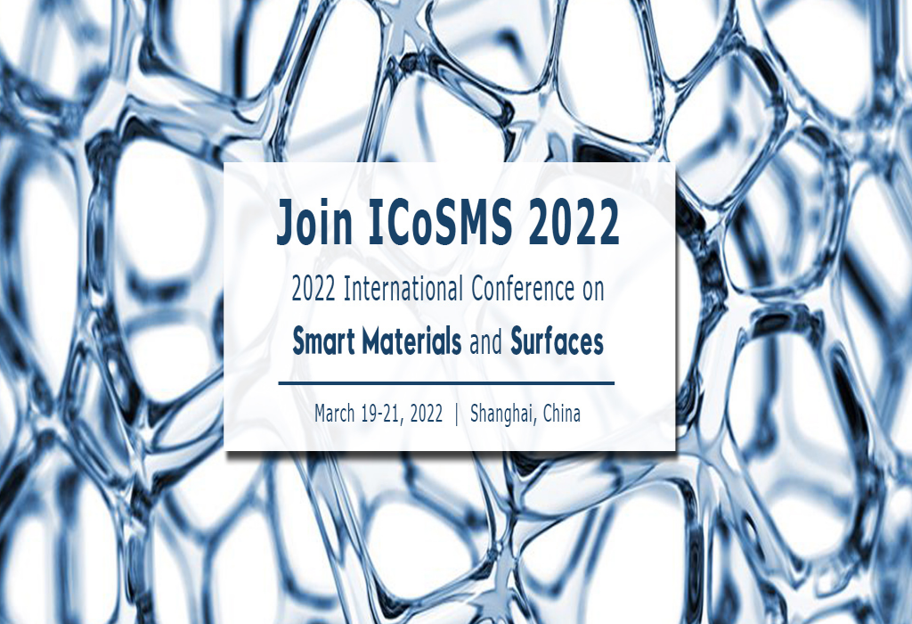 2022 International Conference on Smart Materials and Surfaces (ICoSMS 2022)