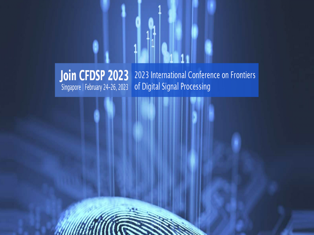Conference on Frontiers of Digital Signal Processing (CFDSP 2023)