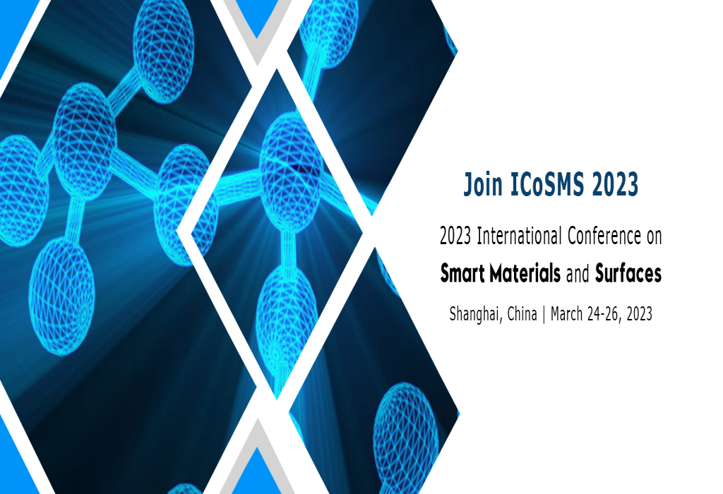 2023 International Conference on Smart Materials and Surfaces (ICoSMS 2023)