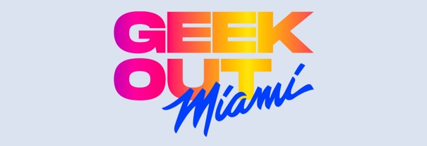 GeekOut Miami 2022
