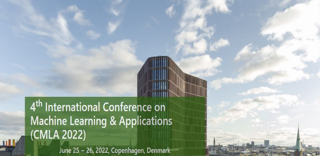 4th International Conference on Machine Learning & Applications (CMLA 2022)