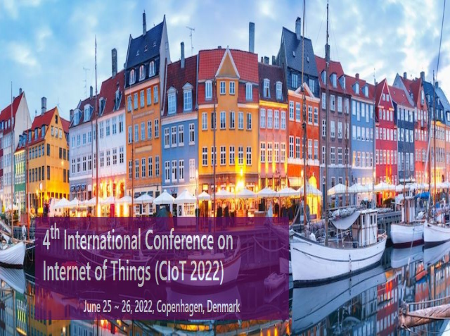 4th International Conference on Internet of Things (CIoT 2022)