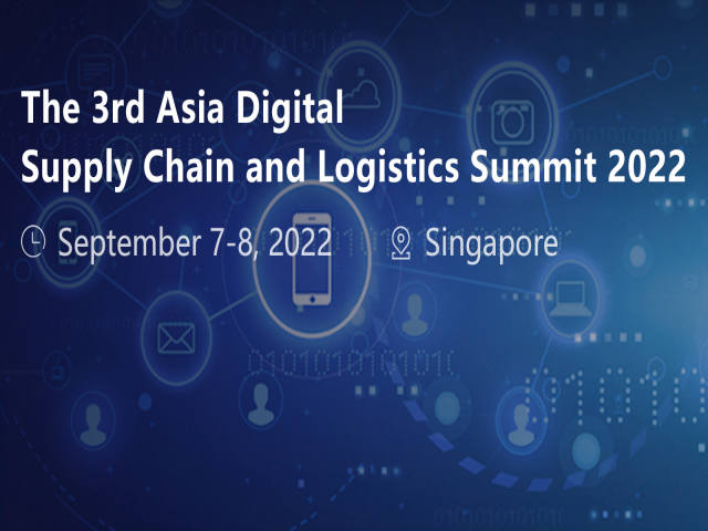 The 3rd Asia Digital Supply Chain and Logistics Summit 2022