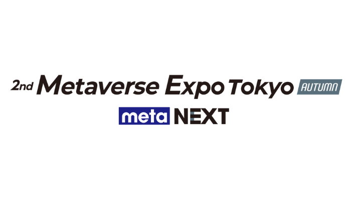 Metaverse Expo Tokyo - meta NEXT (Autumn)