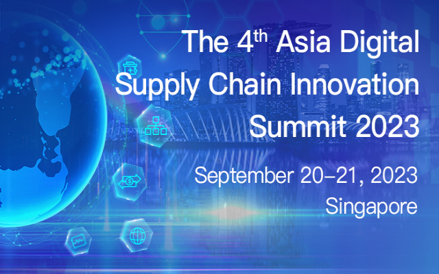 The 4th Asia Digital Supply Chain Innovation Summit 2023