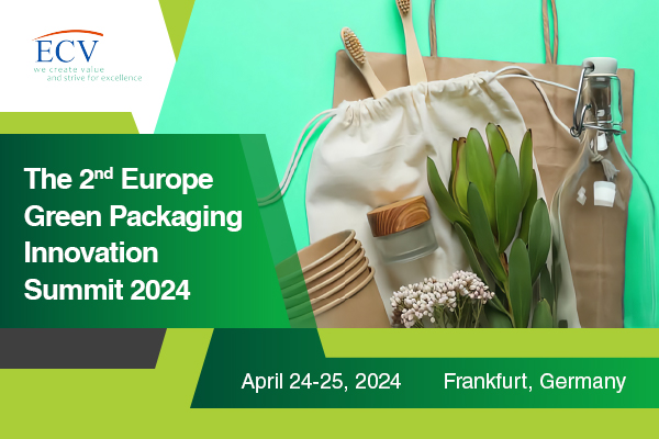 The 2nd Europe Green Packaging Innovation Summit 2024