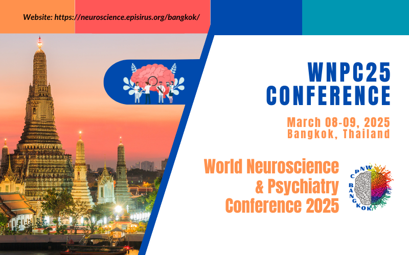World Neuroscience and Psychiatry Conference 2025 (WNPC25)