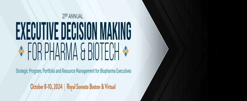 Executive Decision Making for Pharma & Biotech 2024
