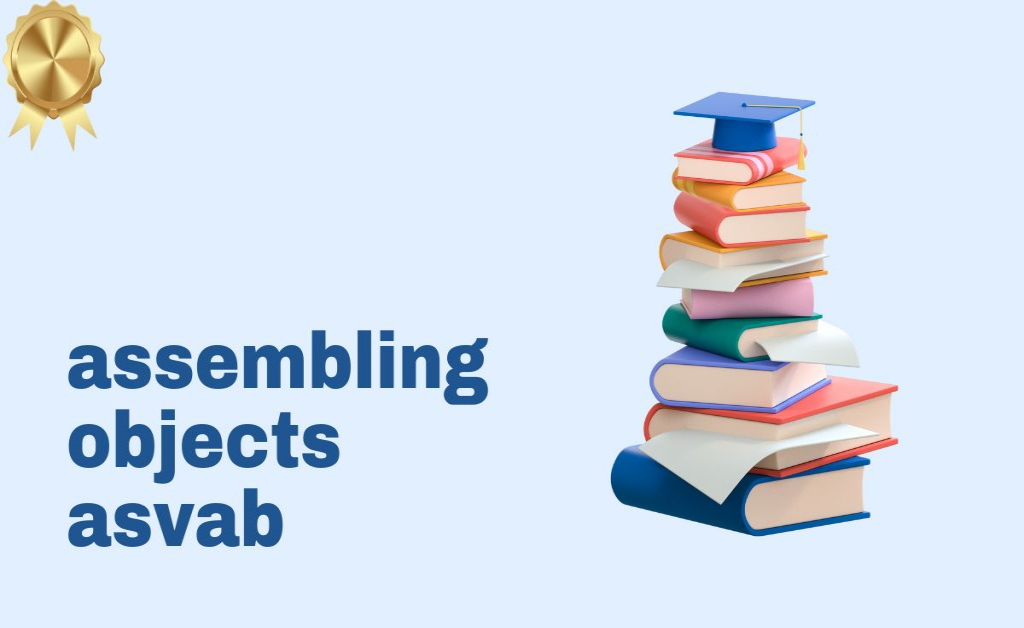 How to Get Better at ASVAB Assembling Objects Questions