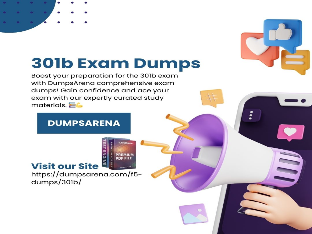 Ace the 301b Exam with Dumpsarena Expertly Designed Exam Dumps
