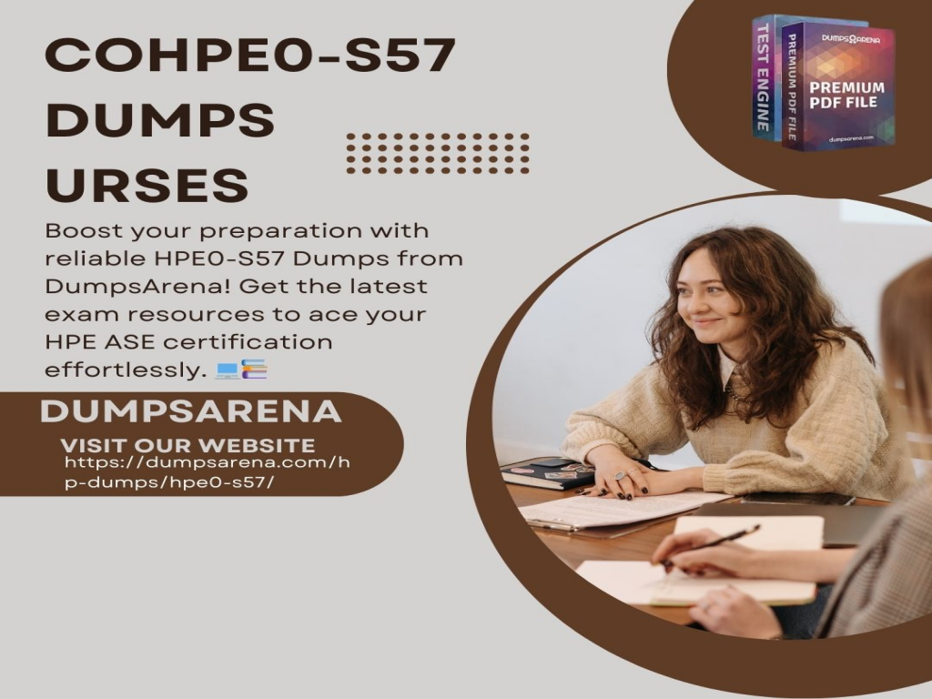 Why HPE0-S57 Dumps Are the Ultimate Exam Prep Resource