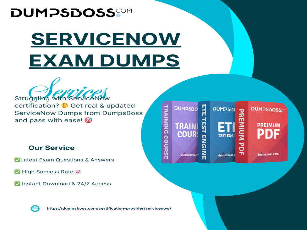 How DumpsBoss ServiceNow Dumps Help You Pass