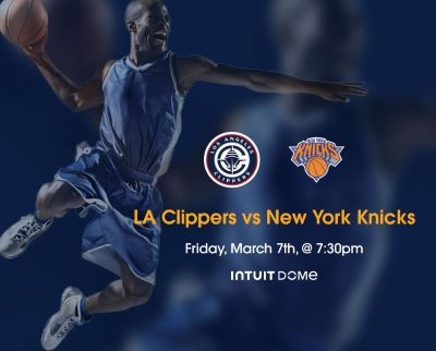 LA Clippers vs New York Knicks Tickets Intuit Dome March 7th, 2025