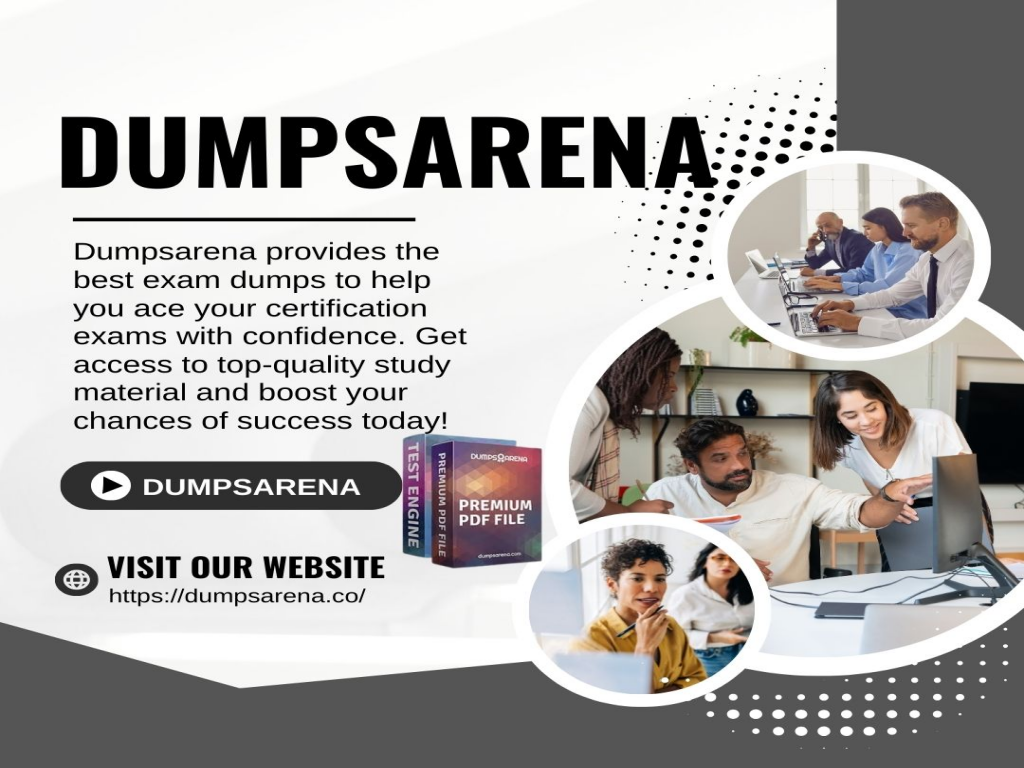 DumpsArena Exam Dumps  Top Choice for Test Takers