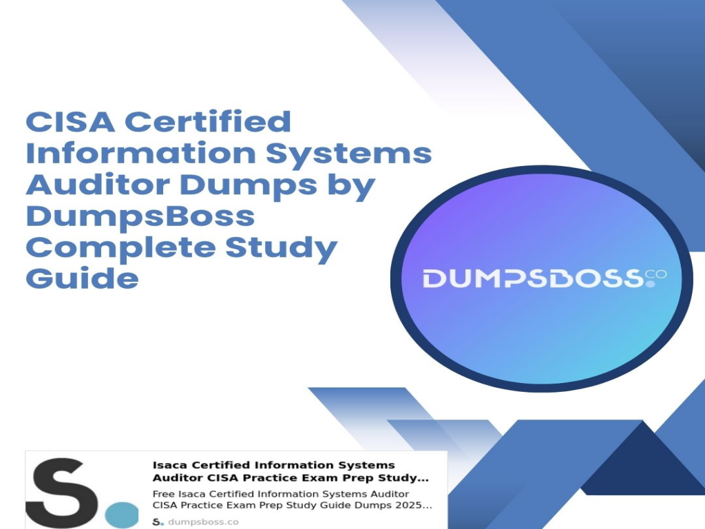 DumpsBoss Delivers Verified CISA Certified Information Systems Auditor Dumps
