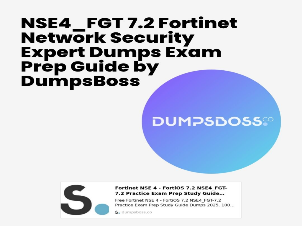 NSE4_FGT 7.2 Fortinet Network Security Expert Dumps Prep Like a Pro DumpsBoss