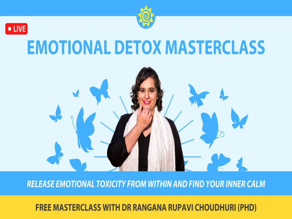 Emotional Detox Masterclass with Dr Rangana Rupavi Choudhuri (PhD)