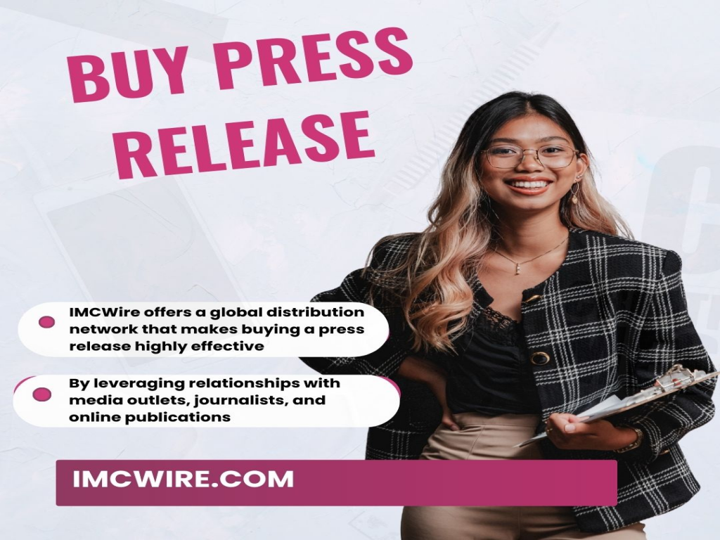IMCWire gives you cost effective path to Buy Press Release and get noticed